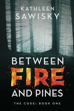portada Between Fire and Pines: Book 1 (en Inglés)