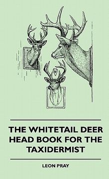 portada the whitetail deer head book for the taxidermist (in English)