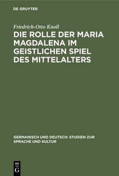 portada Die Rolle der Maria Magdalena im Geistlichen Spiel des Mittelalters (in German)