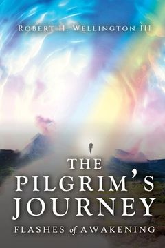 portada The Pilgrim's Journey: Flashes of Awakening (en Inglés)