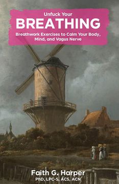 portada Unfuck Your Breathing: Breathwork Exercises to Calm Your Body, Mind, and Vagus Nerve (en Inglés)