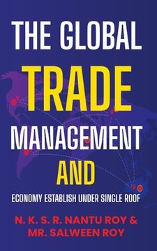 portada The Global Trade Management and Economy Establish Under Single Roof (in English)