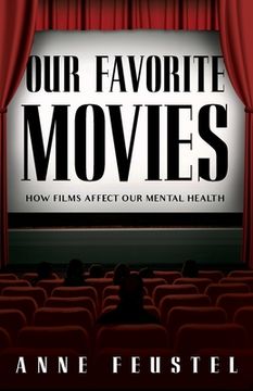 portada Our Favorite Movies: How Films Affect Our Mental Health (en Inglés)