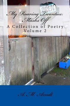 portada My Roaring Twenties: Masks Off: A Collection of Poetry Volume 2 (en Inglés)