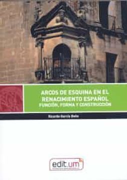 portada Arcos de Esquina en el Renacimiento Español. Funcion, Forma y con Struccion