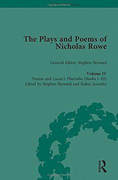 portada The Plays and Poems of Nicholas Rowe, Volume IV: Poems and Lucan's Pharsalia (Books I-III) (en Inglés)