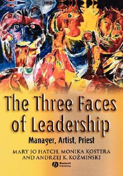 portada the three faces of leadership: manager, artist, priest (en Inglés)