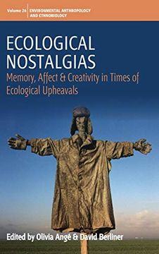 portada Ecological Nostalgias: Memory, Affect and Creativity in Times of Ecological Upheavals: 26 (Environmental Anthropology and Ethnobiology, 26)