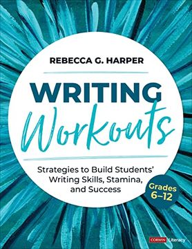 portada Writing Workouts, Grades 6-12: Strategies to Build Students’ Writing Skills, Stamina, and Success (Corwin Literacy) (en Inglés)