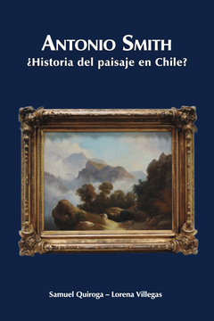 portada Antonio Smith: ¿Historia del Paisaje en Chile? (in Spanish)