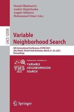 portada Variable Neighborhood Search: 8th International Conference, Icvns 2021, Abu Dhabi, United Arab Emirates, March 21-25, 2021, Proceedings (in English)