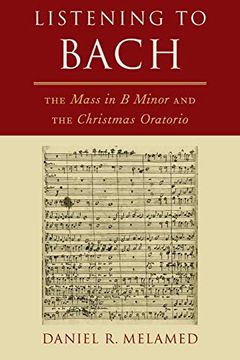 portada Listening to Bach: The Mass in b Minor and the Christmas Oratorio (en Inglés)
