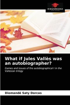 portada What if Jules Vallès was an autobiographer? (en Inglés)