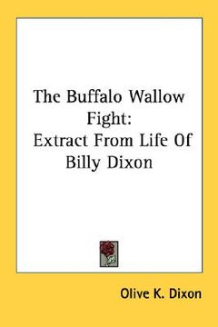 portada the buffalo wallow fight: extract from life of billy dixon (en Inglés)