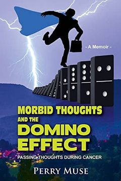 portada Morbid Thoughts and the Domino Effect: Passing Thoughts During Cancer (en Inglés)