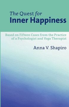 portada The Quest for Inner Happiness: Based on 15 Cases from the Practice of A Psychologist and Yoga Therapist (in English)