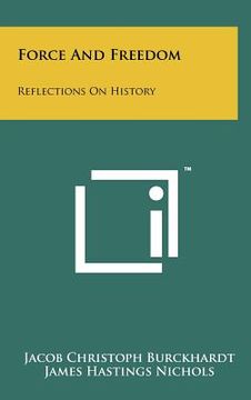 portada force and freedom: reflections on history (en Inglés)