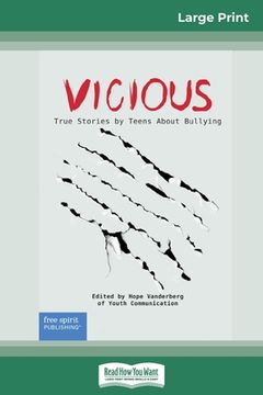 portada Vicious: True Stories by Teens About Bullying (16pt Large Print Edition) (in English)