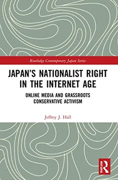 portada Japan’S Nationalist Right in the Internet Age: Online Media and Grassroots Conservative Activism (Routledge Contemporary Japan Series) (en Inglés)