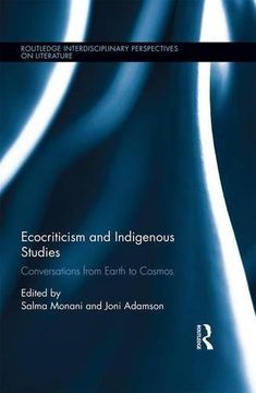 portada Ecocriticism and Indigenous Studies: Conversations From Earth to Cosmos (Routledge Interdisciplinary Perspectives on Literature) (en Inglés)