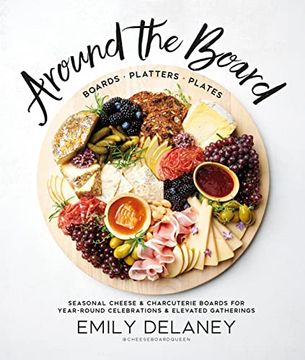 portada Around the Board: Boards, Platters, and Plates: Seasonal Cheese and Charcuterie for Year-Round cel (in English)