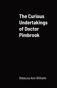 portada The Curious Undertakings of Doctor Pimbrook (in English)