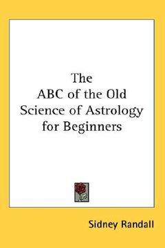 portada the abc of the old science of astrology for beginners (en Inglés)