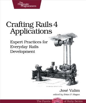 portada Crafting Rails 4 Applications: Expert Practices for Everyday Rails Development (The Facets of Ruby) 