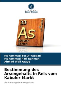 portada Bestimmung des Arsengehalts in Reis vom Kabuler Markt (en Alemán)