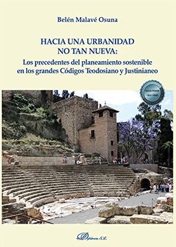 portada Hacia una Urbanidad no tan Nueva: Los Precedentes del Planeamiento Sostenible en los Grandes Códigos Teodosiano y Justinianeo (in Spanish)