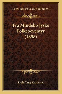 portada Fra Mindebo Jyske Folkeoeventyr (1898) (en Danés)
