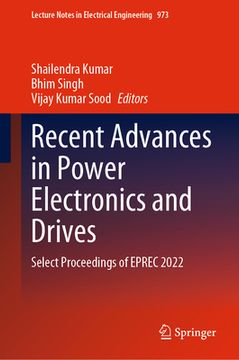 portada Recent Advances in Power Electronics and Drives: Select Proceedings of Eprec 2022 (en Inglés)