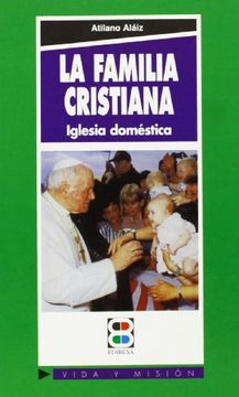 portada La familia cristiana: Iglesia doméstica (Vida y Misión)