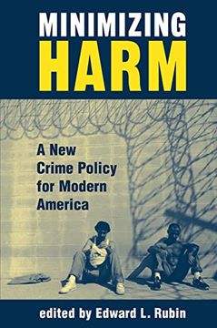 portada Minimizing Harm: A new Crime Policy for Modern America (en Inglés)