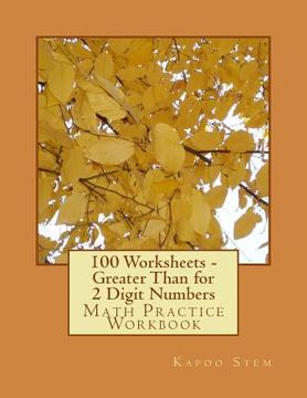 portada 100 Worksheets - Greater Than for 2 Digit Numbers: Math Practice Workbook (en Inglés)
