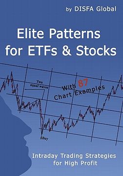 portada Elite Patterns for Etfs and Stocks: Intraday Trading Strategies for High Profit 