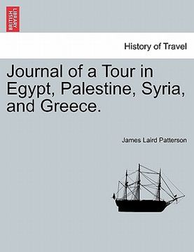 portada journal of a tour in egypt, palestine, syria, and greece. (en Inglés)