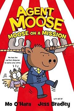 portada Agent Moose: Moose on a Mission (The Second in a Laugh-Out-Loud Graphic Novel Series, Perfect for Fans of dog Man): 2