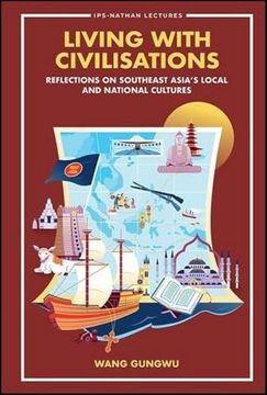 portada Living With Civilisations: Reflections on Southeast Asia's Local and National Cultures: 0 (Ips-Nathan Lecture Series) (in English)