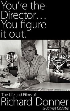 portada you're the director...you figure it out. the life and films of richard donner