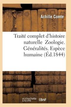 portada Traité Complet d'Histoire Naturelle Zoologie. Généralités. Espèce Humaine (in French)