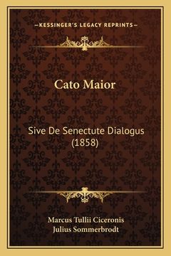 portada Cato Maior: Sive De Senectute Dialogus (1858) (en Alemán)