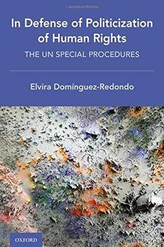 portada In Defense of Politicization of Human Rights: The un Special Procedures (en Inglés)