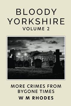 portada Bloody Yorkshire Volume 2: 13 Crimes From Bygone Times (en Inglés)