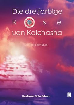 portada Die Dreifarbige Rose von Kalchasha (en Alemán)
