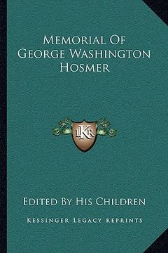 portada memorial of george washington hosmer (en Inglés)
