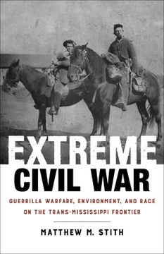 portada Extreme Civil War: Guerrilla Warfare, Environment, and Race on the Trans-Mississippi Frontier (en Inglés)