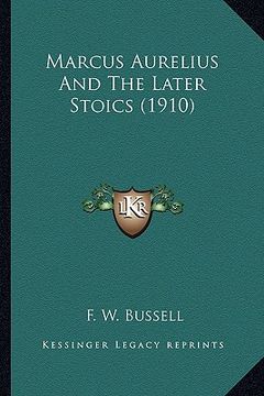 portada marcus aurelius and the later stoics (1910) (en Inglés)