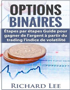 portada Options Binaires: Étapes par étapes guide pour gagner de l'argent à partir du trading l'indice de Volatilite. (en Francés)