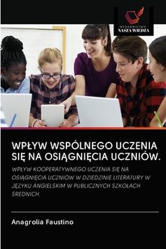 portada Wplyw Wspólnego Uczenia SiĘ Na OsiĄgniĘcia Uczniów. (en Polaco)